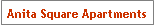 Text Box: Anita Square Apartments